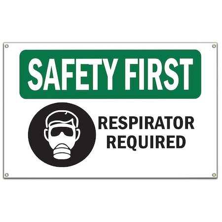 Signmission OSHA SAFETY FIRST Sign, Respirator Required W/ Symbol, 60 in Banner, OS-NS-B-60-10720 OS-NS-B-60-10720